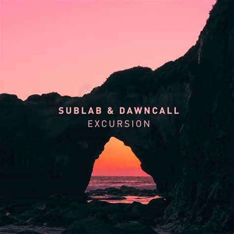 Stream Sublab Dawncall Excursion By Sublab Listen Online For Free