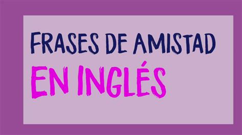 Imagenes Con Frases De Amor Y Amistad En Ingles Citas Para Adultos En