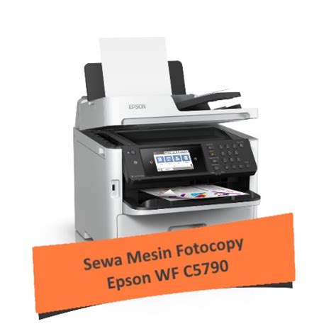 Sewa Mesin Fotocopy Warna Epson Wf C5790 Rental Copier Indonesia