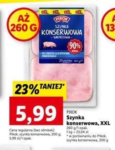 Promocja Pikok Szynka Konserwowa Xxl G Opak W Lidl