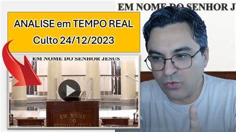 o ÁUDIO Em Tempo Real Analise do Culto CCB 24 12 2023 Deus te