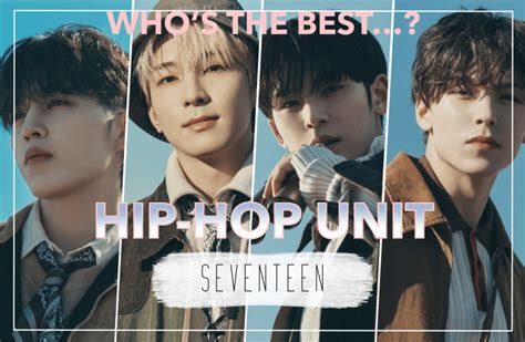 Poll Who Is The Best Seventeen Hip Hop Unit Updated Kpop