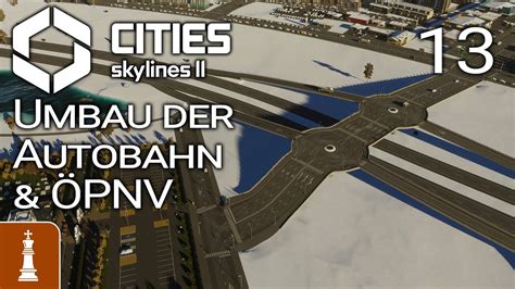 Umbau der Autobahn ÖPNV Let s Play Cities Skylines 2