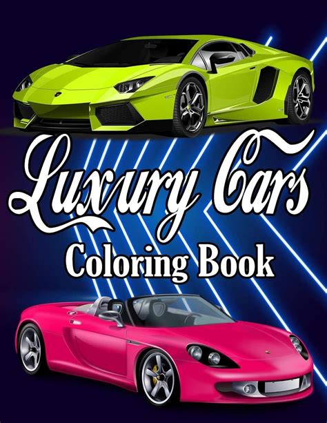 Luxury cars coloring book: The Super Cool Sports Car Coloring Book for ...