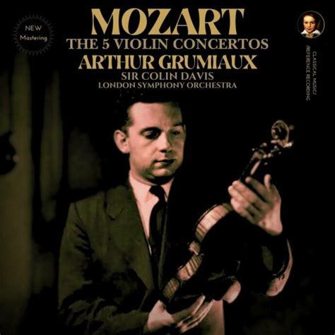 Mozart The Violin Concertos By Arthur Grumiaux Remastered By