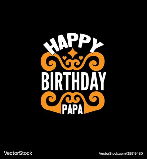 Happy birthday papa lettering vintage design Vector Image