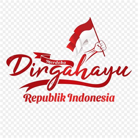 Dirgahayu Indonesia Vector Design Images Dirgahayu Republik Indonesia With Fist And Flag