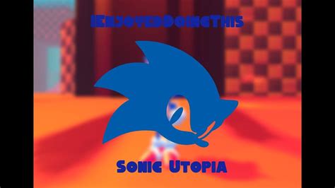 Sonic Utopia Demo Youtube