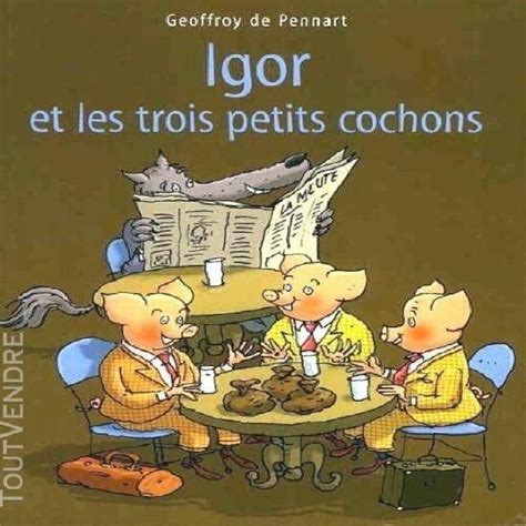 Igor Et Les Trois Petits Cochons En France Clasf Loisirs