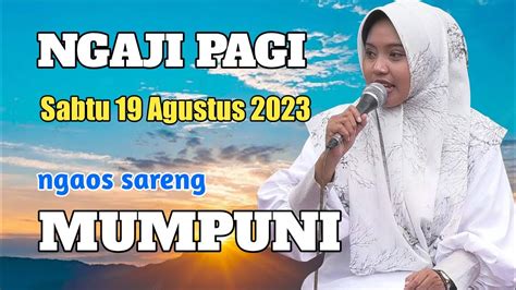 NGAJI PAGI Sabtu 19 Agustus 2023 Ngaos Sareng MUMPUNI Ceramah Ngapak