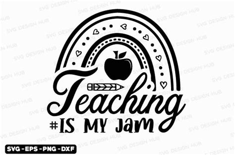 Teacher Svg Teaching Is My Jam Svg Graphic By Svg Design Hub