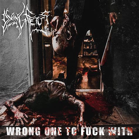 Wrong One To Fuck With Dying Fetus
