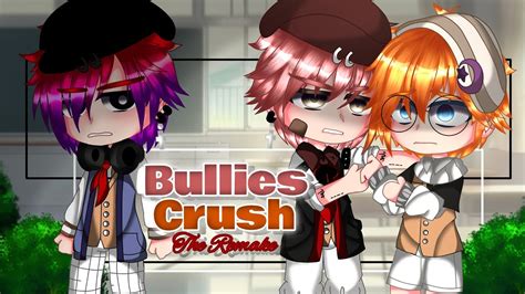 Bullies Crush The Last Apology The Remake A Gay Love Story GCMM