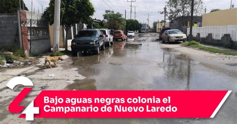 Bajo Aguas Negras Colonia El Campanario De Nuevo Laredo Noticias Siete