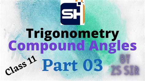 Compound Angles Part 03 Class 11 By Zs Sir Sky Heightz Youtube