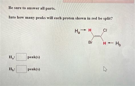 Solved Be Sure To Answer All Parts Into How Many Peaks Will Each