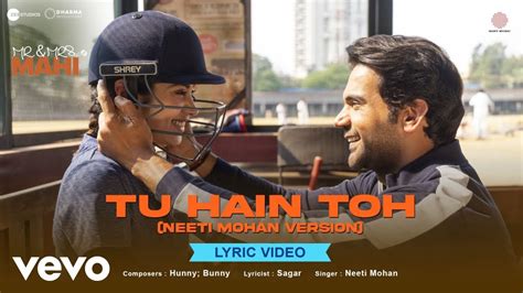 Tu Hain Toh Neeti Mohan Version Lyric Video Mr Mrs Mahi