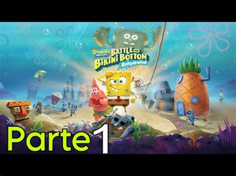 PRIMERA IMPRESIÓN PARTE 1 BOB ESPONJA BATTLE FOR BIKINI BOTTOM REHYDRATED MOBILE YouTube