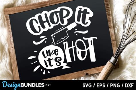 Chop It Like It S Hot Svg