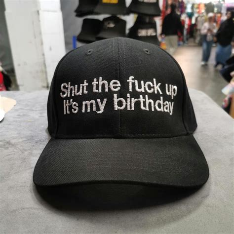 Shut The Fuck Up It S My Birthday STFU Funny Cap Quality Embroidered
