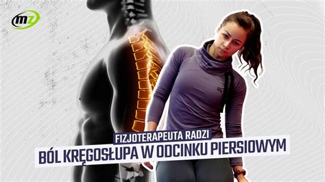 Ból odcinka piersiowego kręgosłupa Fizjoterapeuta radzi YouTube