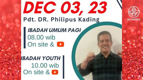 Ibadah Minggu Desember Gkii Jakasetia Youtube