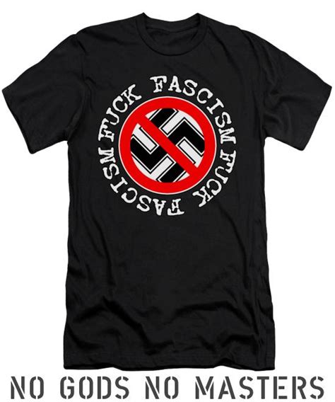 T Shirt Fuck Fascism Anti Fascist T Shirt No Gods No Masters FREE SHIPPING On ALL Orders