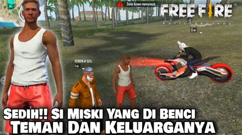 Sedih Film Pendek Free Fire Si Miski Yang Dibenci Teman Dan