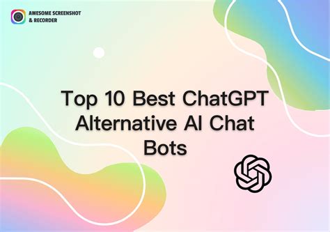 ChatGPT Alternative Top 10 Best AI Chat Bots You Can Try