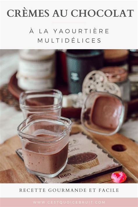 Recette Les Cr Mes Au Chocolat La Yaourti Re Multid Lices Artofit