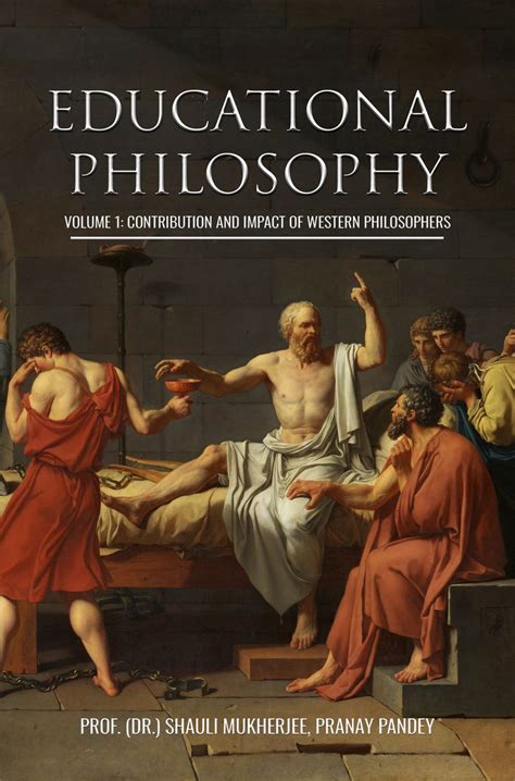 Educational Philosophy Volume 1 Contribution And Impact Of Western