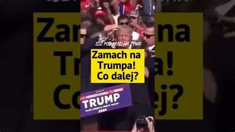 Zamach Na Trumpa Co Dalej Trump Ipptvna Ywo Cda