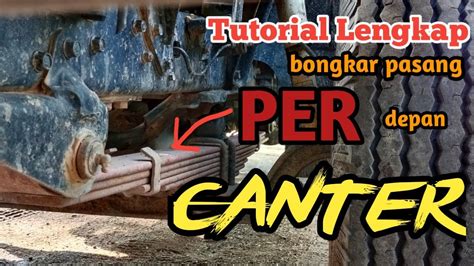 Cara Bongkar Pasang Per Depan Canter YouTube