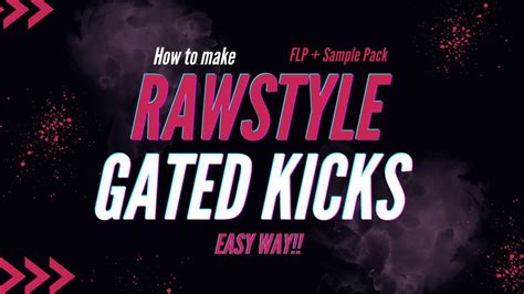 Easy Way To Make Gated Rawstyle Hardstyle Kicks FLP Sample Pack