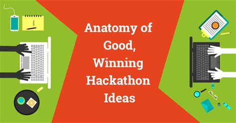 Anatomy of Good, Winning Hackathon Ideas