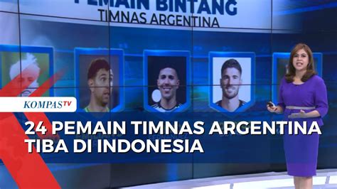 Timnas Argentina Tiba Di Indonesia Ini Daftar Nama Pemain Bintang