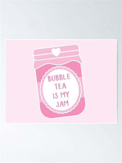 Bubble Tea Is My Jam Poster For Sale By Teesaurus Redbubble