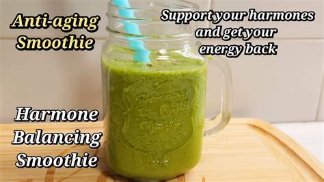 Harmone Balancing Smoothie Anti Aging Smoothie Iron Smoothie Recipe