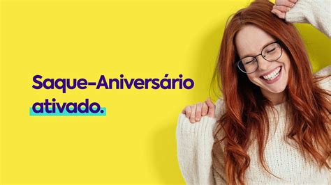 Granasim Passo A Passo Como Optar Pelo Saque Aniversário E Realizar O