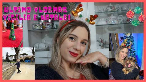 VLOGMAS VIGILIA E NATALE INSIEME Ultimo Vlogmas vlogmas vigília