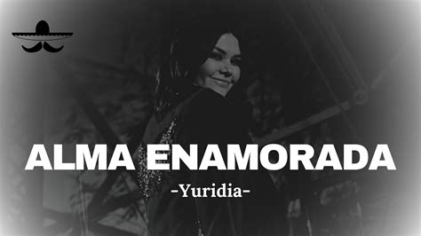 Yuridia Alma Enamorada Letra Youtube