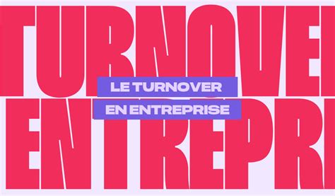 Le Turnover En Entreprise