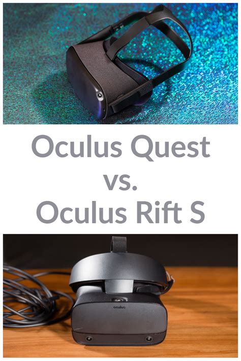 Oculus Quest Vs Oculus Rift S Which Vr Headset Should You Buy