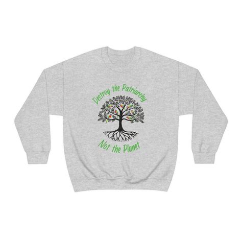 Destroy The Patriarchy Not The Planet Sweatshirt Smash The Patriarchy Fuck The Patriarchy