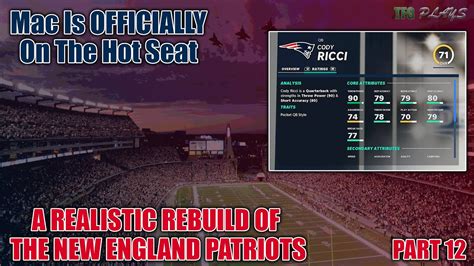 A Realistic Rebuild Of The New England Patriots Part 12 Mac Is