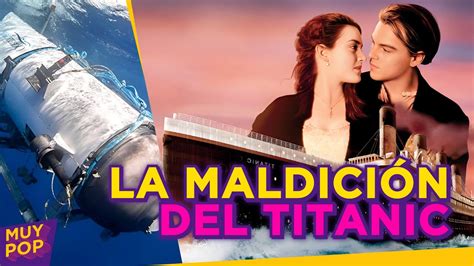 El Titanic Tiene Una Maldici N Las Tragedias Relacionadas Al Famoso