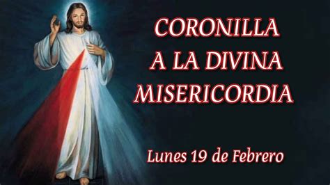 Coronilla A La Divina Misericordia Hoy Lunes De Febrero Youtube