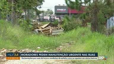 Meio Dia Paran Ponta Grossa Moradores Reclamam De Condi Es De