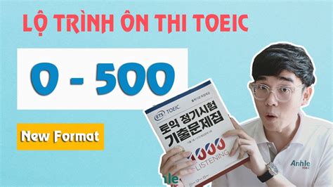 Lộ trình học tiếng anh toeic LỘ TRÌNH ÔN THI TOEIC TỪ 0 500 Điểm Tốt