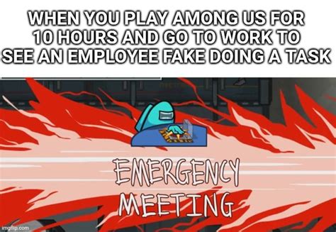 Among Us Emergency Meeting | Funny relatable memes, Funny texts jokes ...